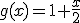 g(x)=1+\frac{x}{2}